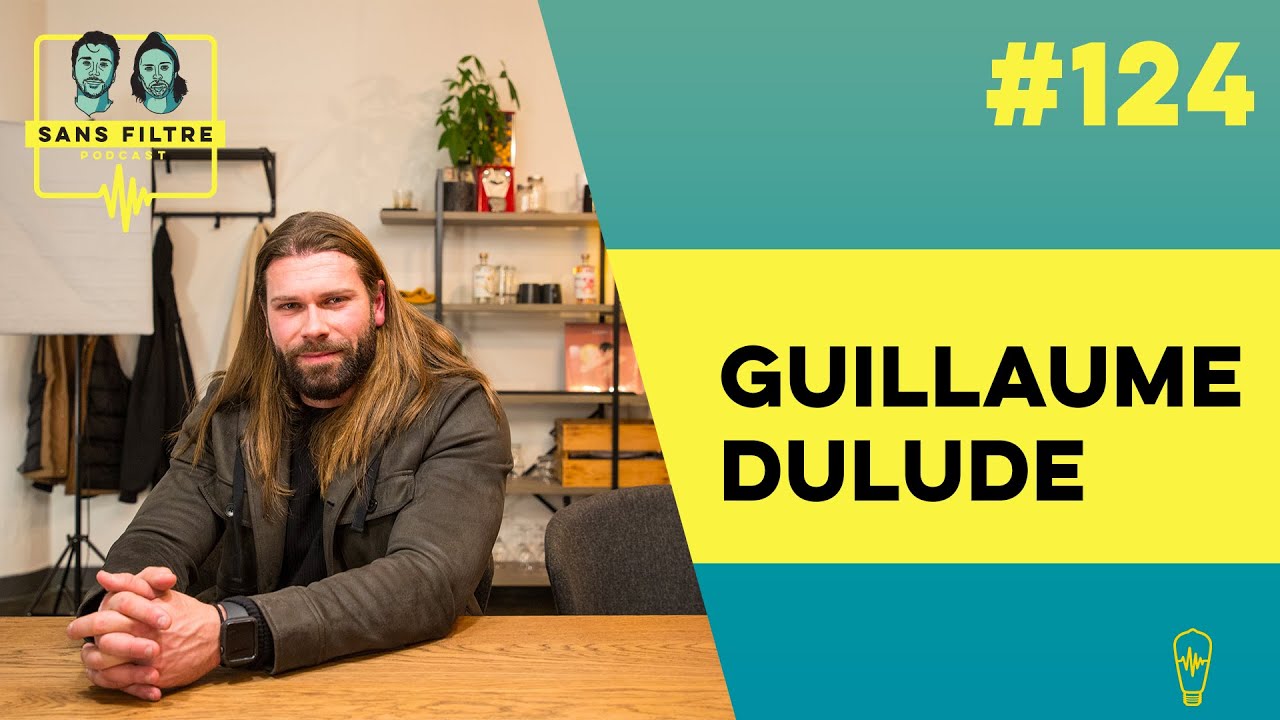 Sans Filtre #124 - Guillaume Dulude sur l'art de la communication