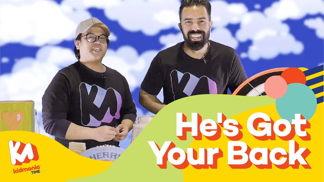 He's Got Your Back | Kidmania Time
