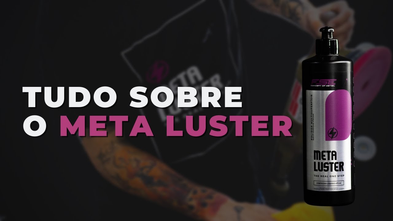 Tudo sobre o Meta Luster! One Step FSE & SOFT99!
