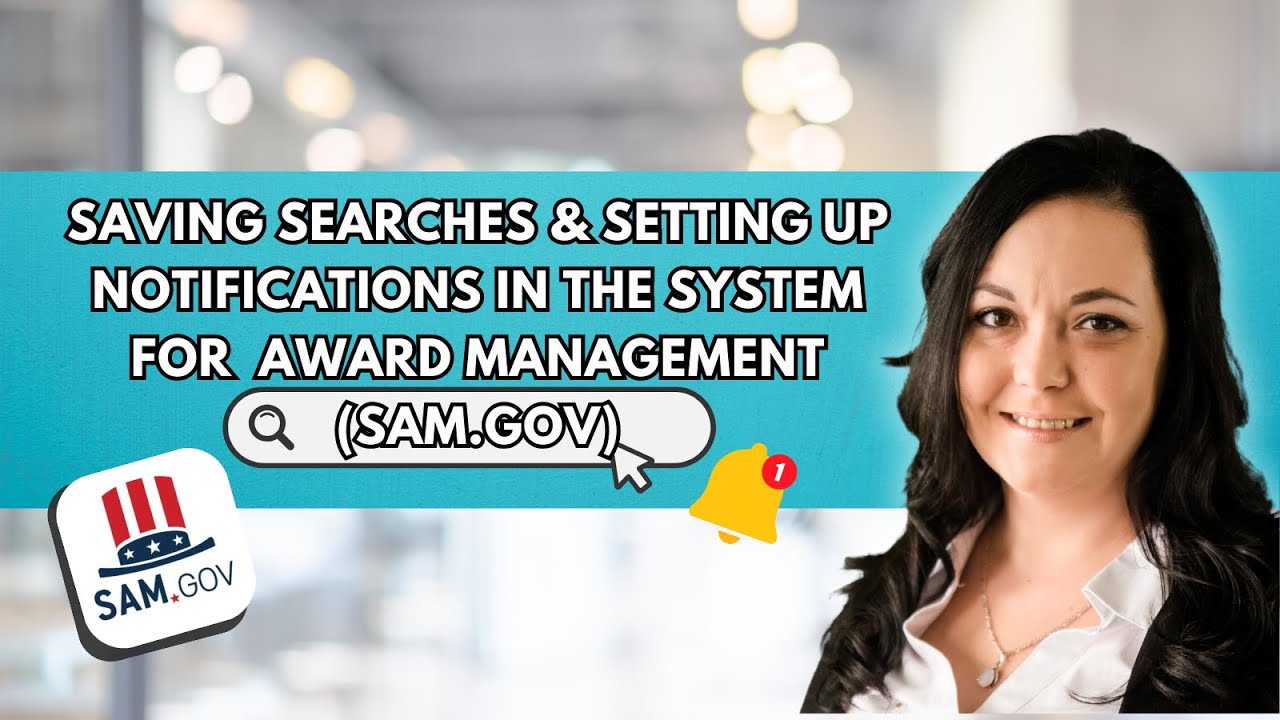 Saving Searches & Setting Up Notifications in the System for Award Management (SAM.gov)