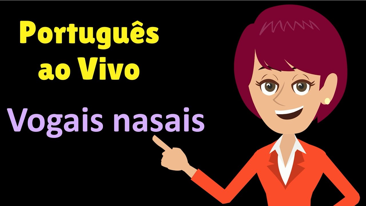 Portugu&ecirc;s ao Vivo - Vogais nasais em portugu&ecirc;s|Portuguese vowels
