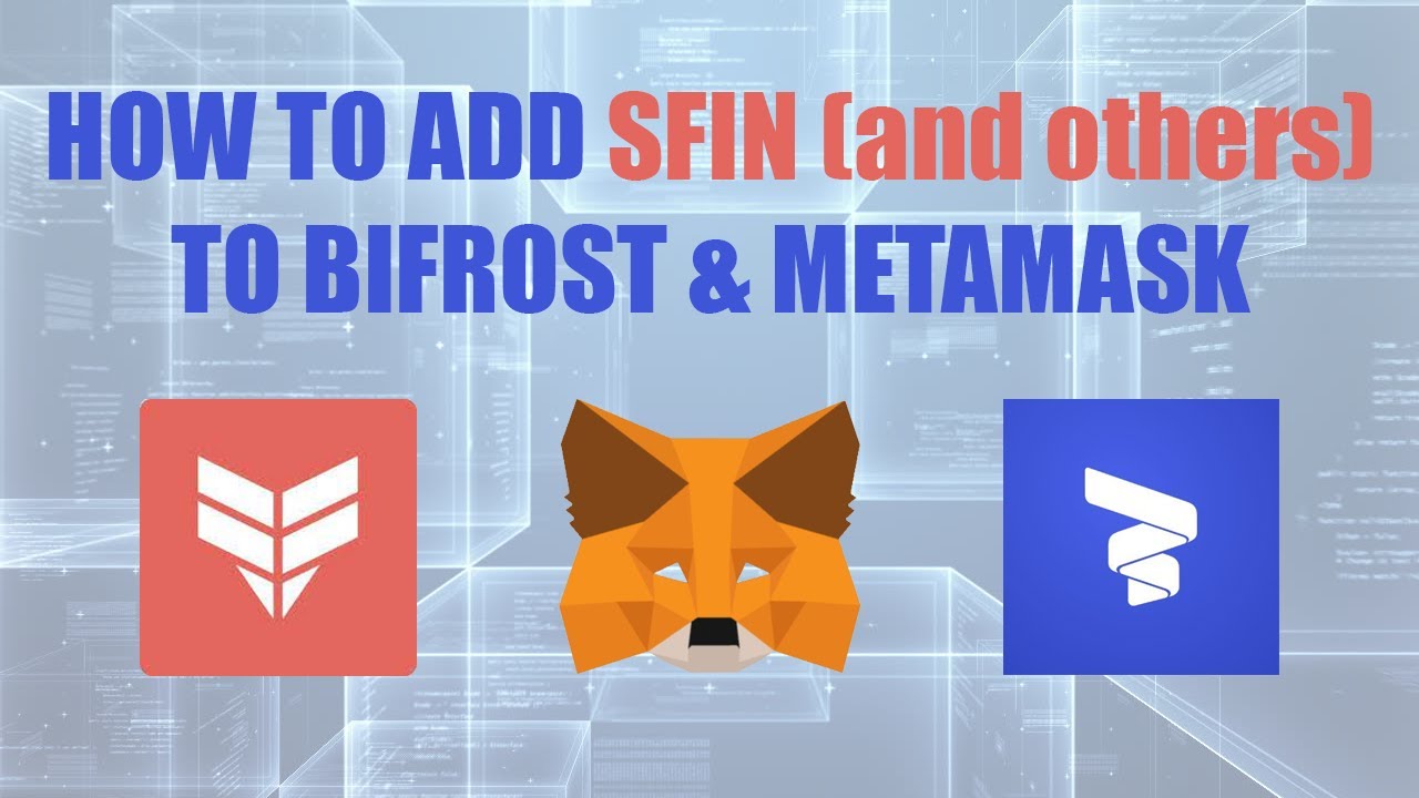 How to add 𝐒𝐅𝐈𝐍 (and others) to Bifrost & MetaMask
