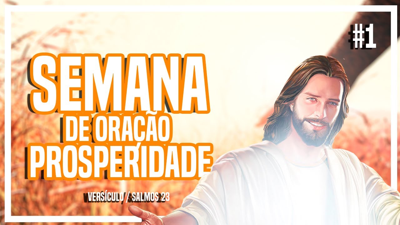 SEMANA DE ORAÇÃO PROSPERIDADE - SALMOS 23 #1