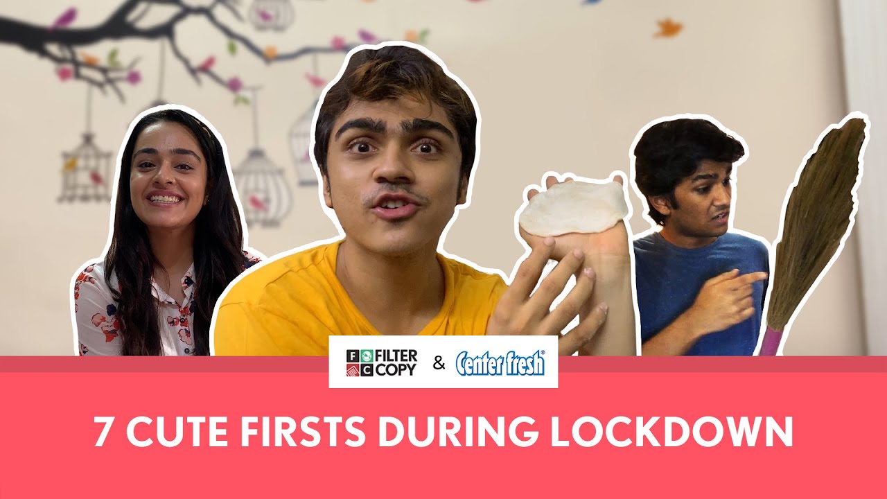 FilterCopy | 7 Cute Firsts During Lockdown | Ft. Apoorva Arora, Rohan Shah and Manish Kharage