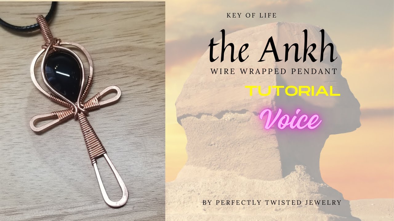 Ankh Wire Wrapped Pendant Tutorial with Voice