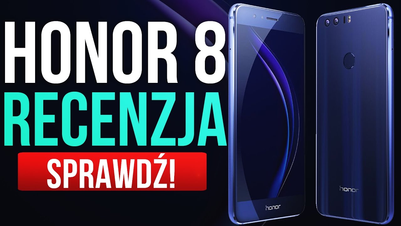 Honor 8 - Najładniejszy W Tym Roku [RECENZJA]