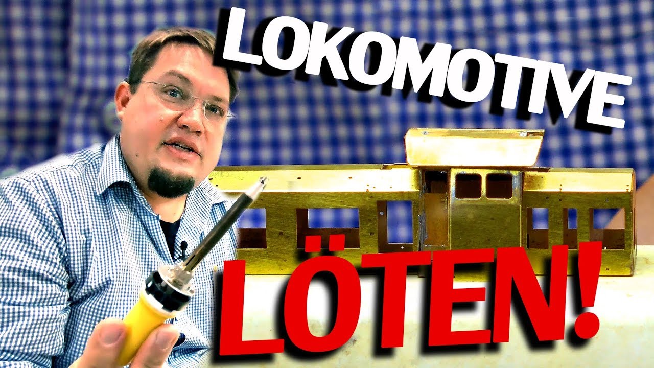 Modellbahn Workshop: Eine Lokomotive aus Messing ensteht -  L&ouml;ten mit Christian Uhl