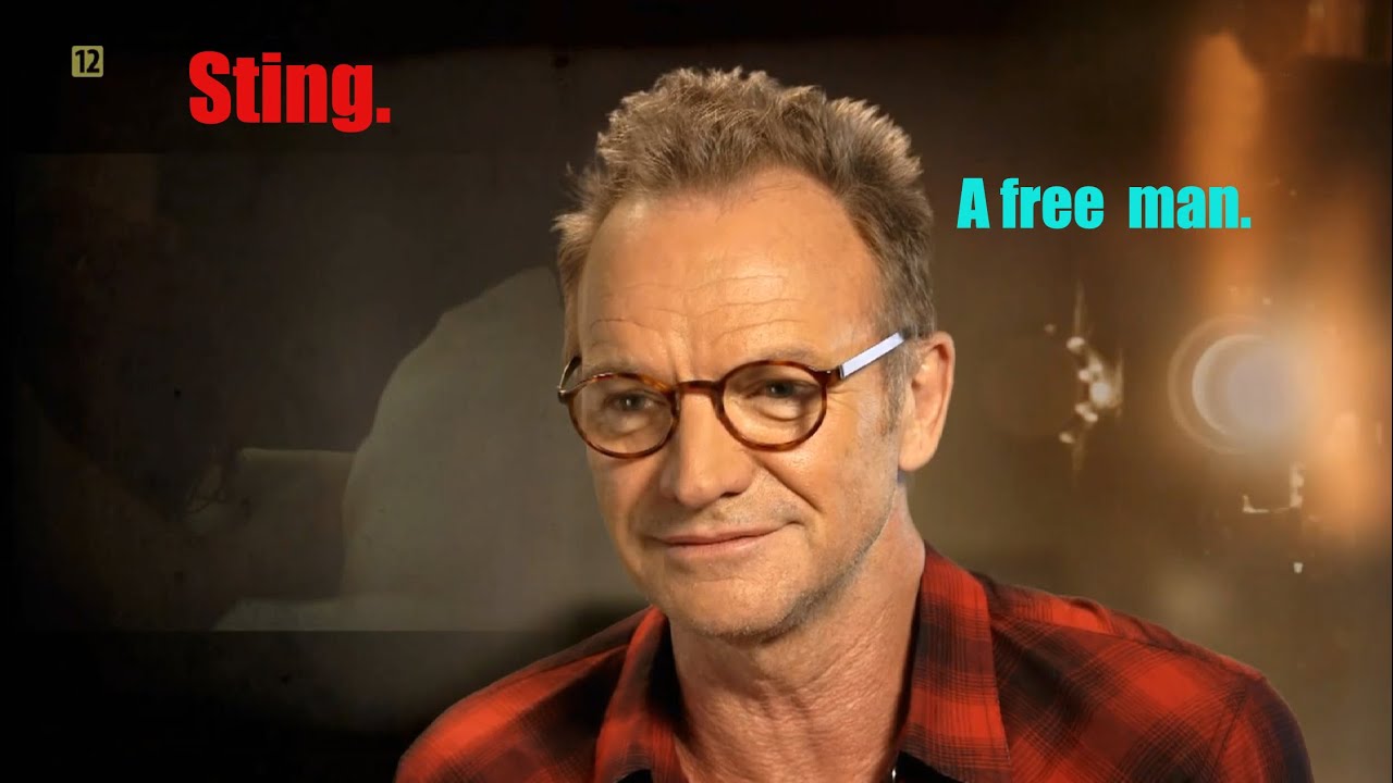 Sting. A free man. (PL).