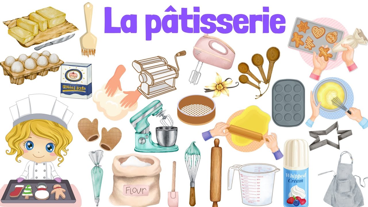 Apprendre le lexique de la pâtisserie en français.
