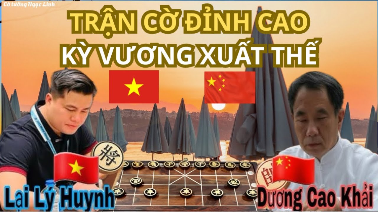 Trận cờ đỉnh cao, kỳ vương xuất thế | Lại Lý Huynh vs Dương Cao Khải