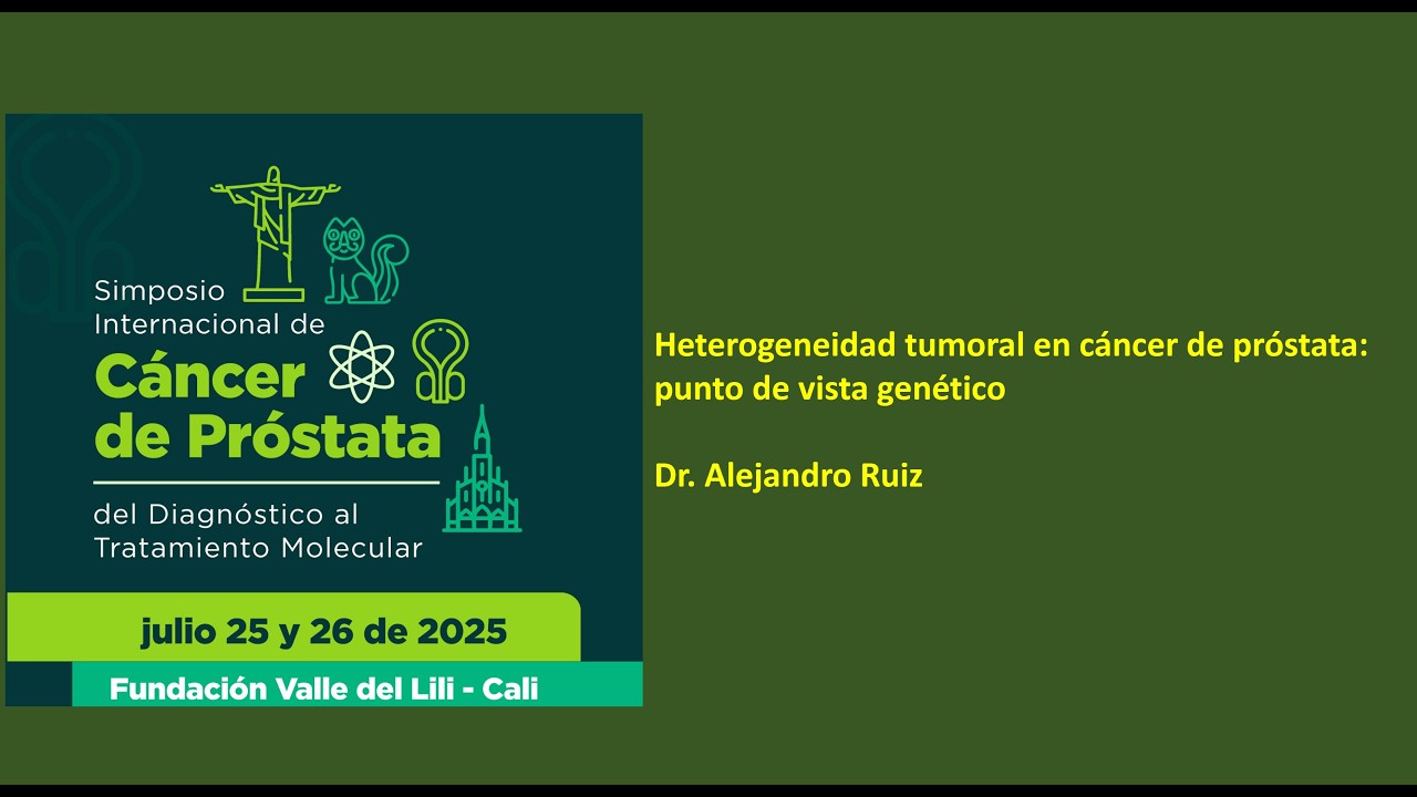 1. Heterogeneidad tumoral en cáncer de próstata: punto de vista genético.   Dr  Alejandro Ruiz