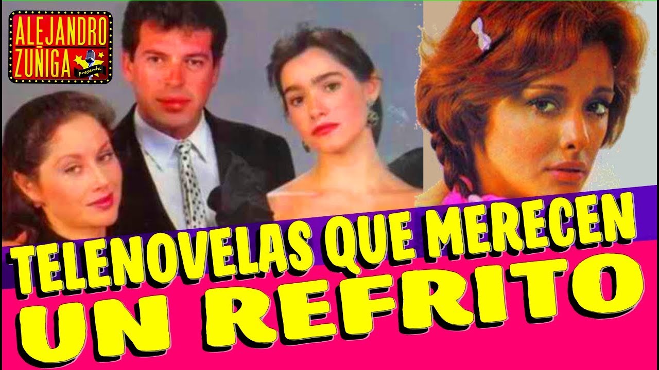 TELENOVELAS QUE MERECEN UN REFRITO YA!!