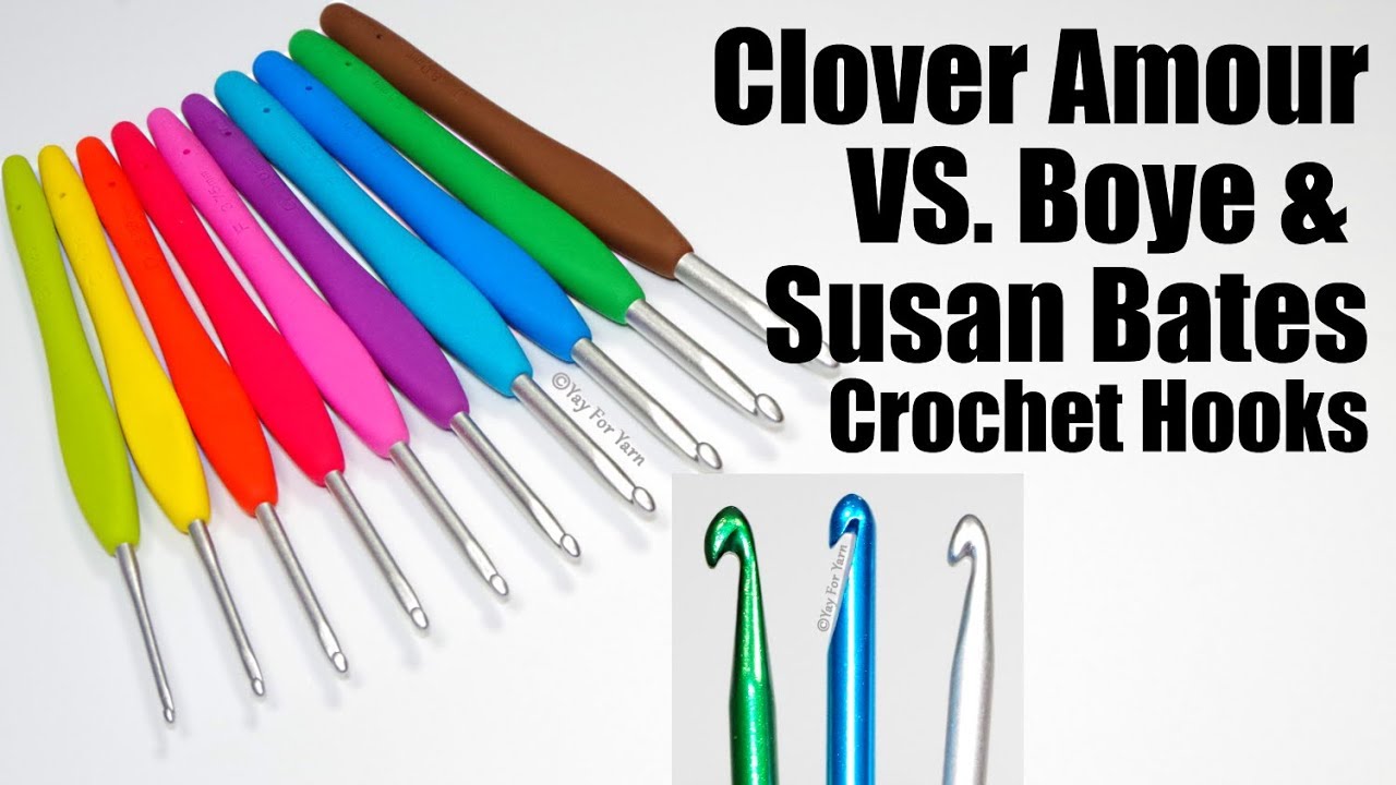 Clover Amour Crochet Hooks VS. Boye & Susan Bates - Product Review | Yay For Yarn