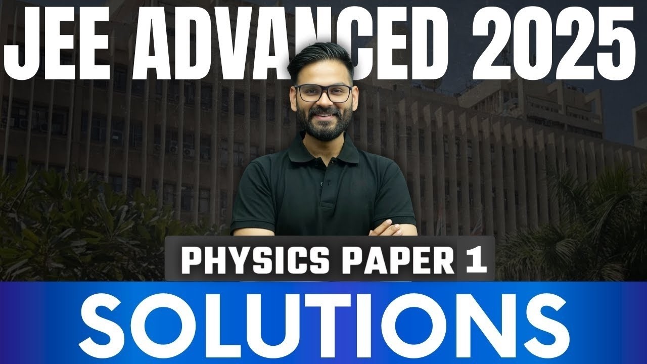 JEE ADVANCED 2025 | ФИЗИЧЕСКИЙ ДОКУМЕНТ 1 РЕШЕНИЯ | Анубхав Сэр #anubhavsir #jeeadvanced2025