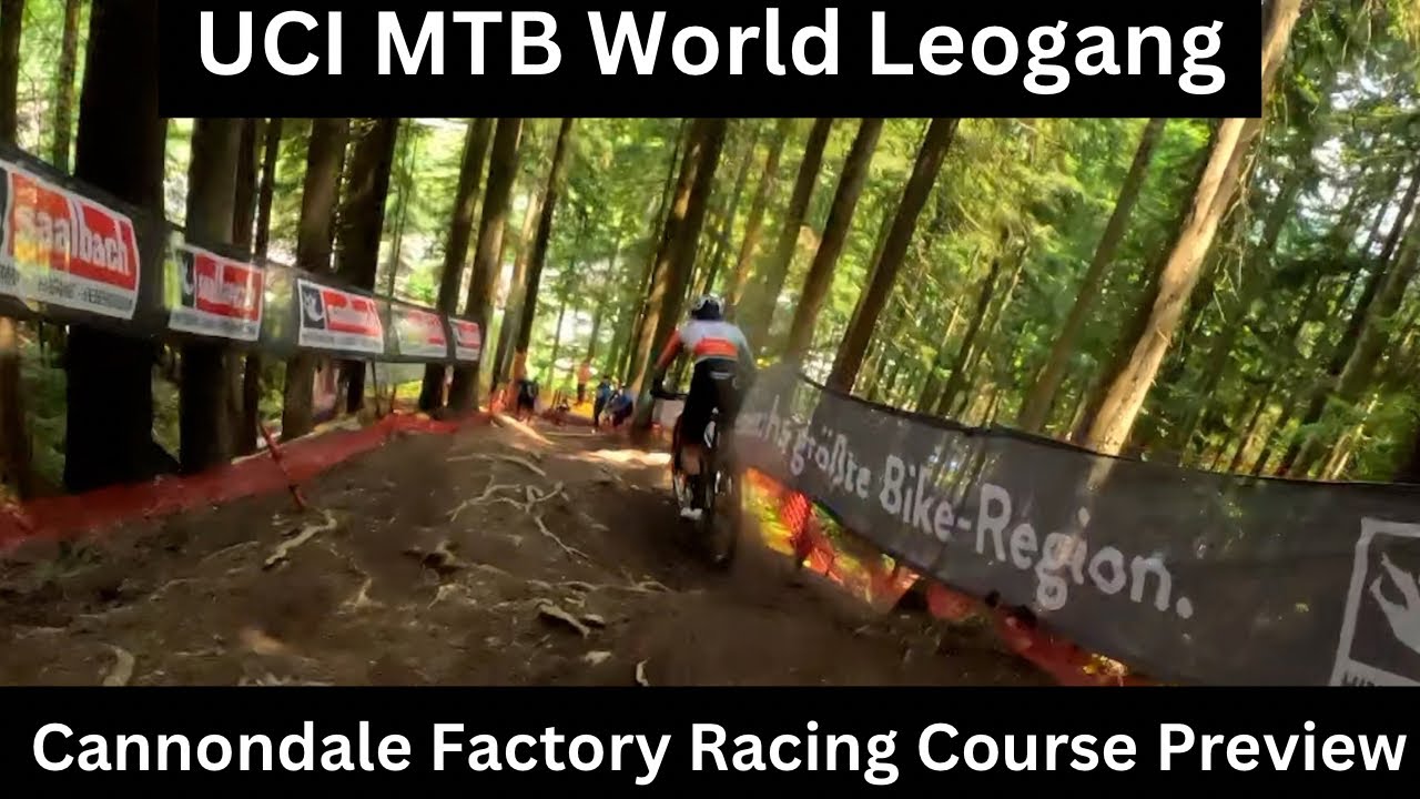 Cannondale Factory Racing Course Preview - Leogang UCI MTB World Cup - Ridden by Charlie & Luca