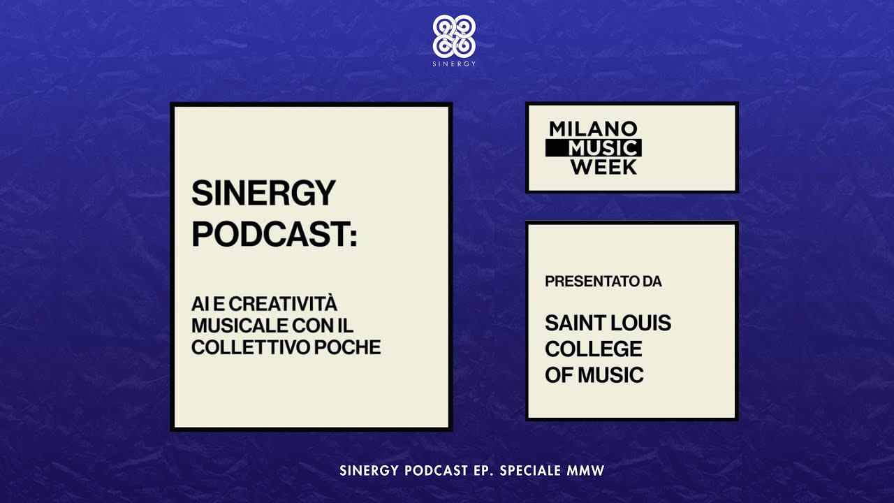 AI e creativit&agrave; musicale con il collettivo POCHE | Sinergy Podcast: Speciale Milano Music Week 2025
