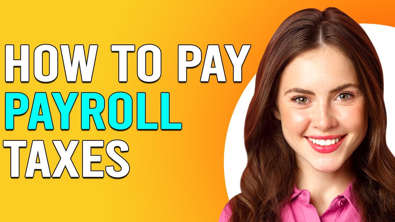 How To Pay Payroll Taxes (How Can I Pay Payroll Taxes?)