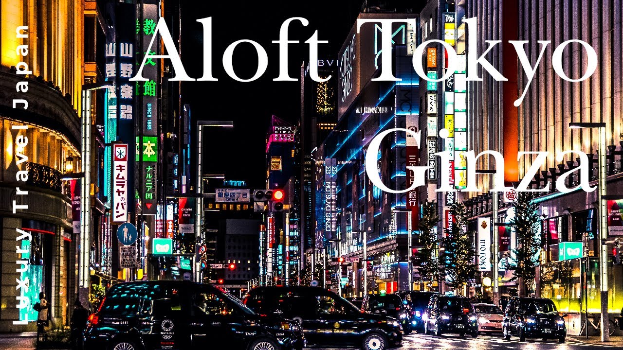 Tokyo Travel Guide: Ginza | Aloft Hotel Ginza Review (2023)