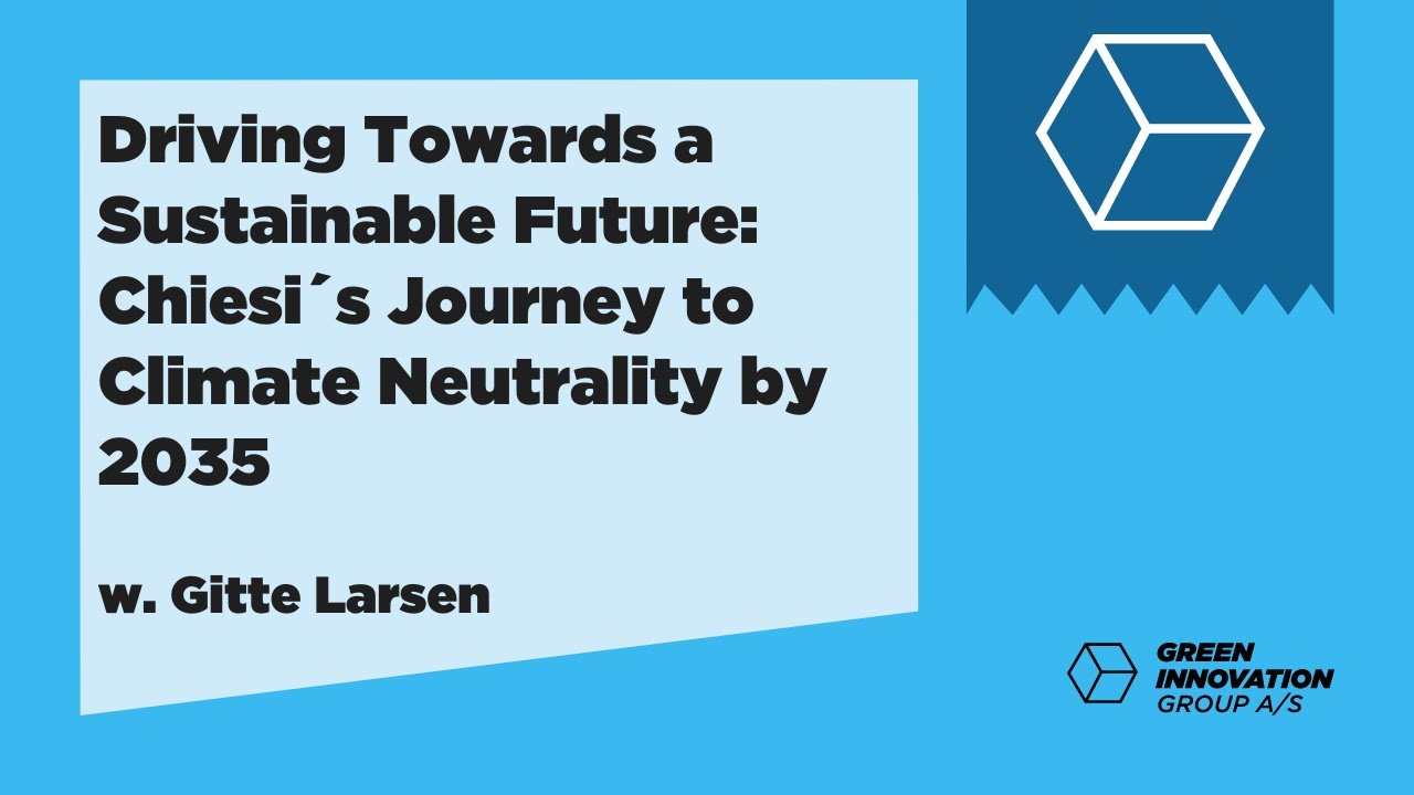 Driving Towards a Sustainable Future: Chiesi´s Journey to Climate Neutrality by 2035 with Gitte