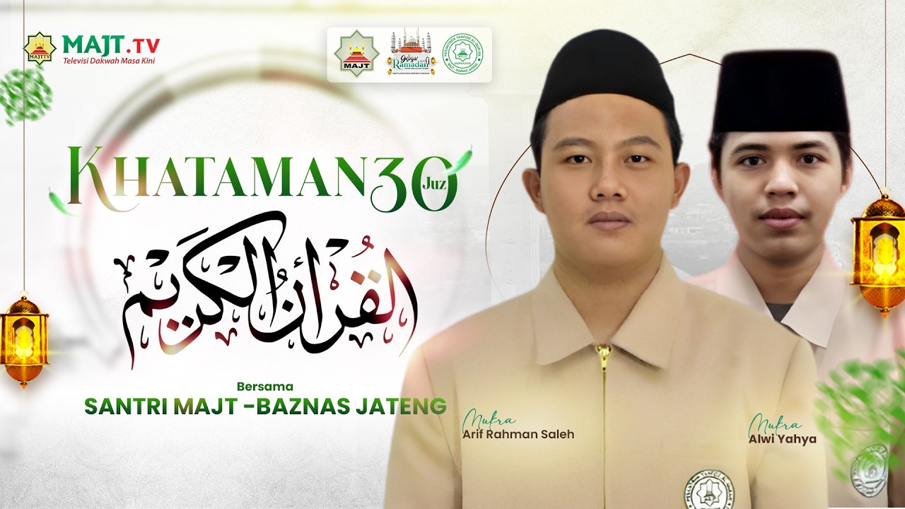 Khataman 30 Juz Al Qur'an bareng Santri PPTQ MAJT-Baznas | 22 Ramadan 1447 H