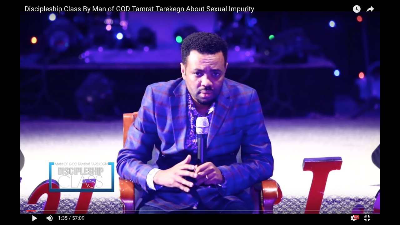 Discipleship Class By Man of GOD  Tamrat Tarekegn About Sexual Impurity