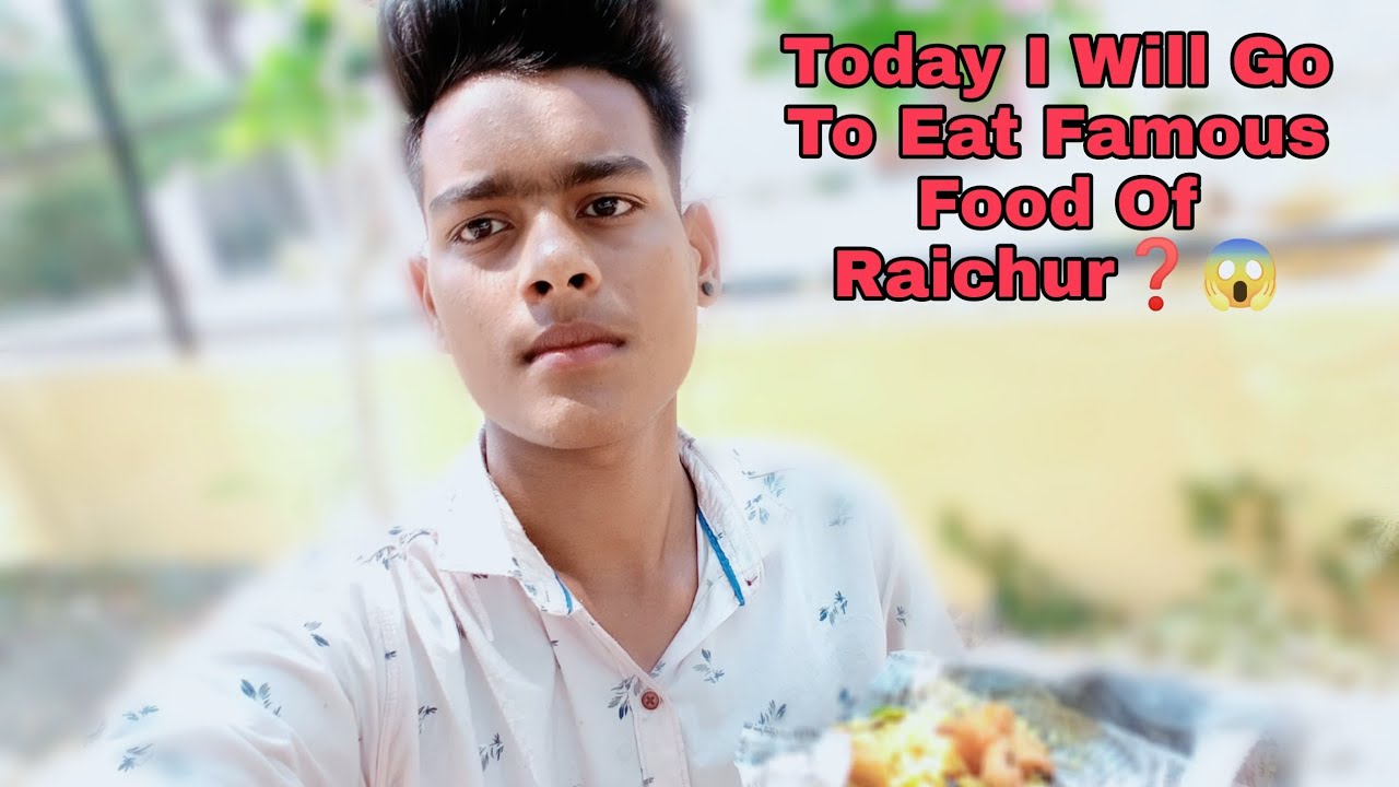 Today I Will Go To Eat Famous Food Of Raichur  || Manish Babu Vlogs