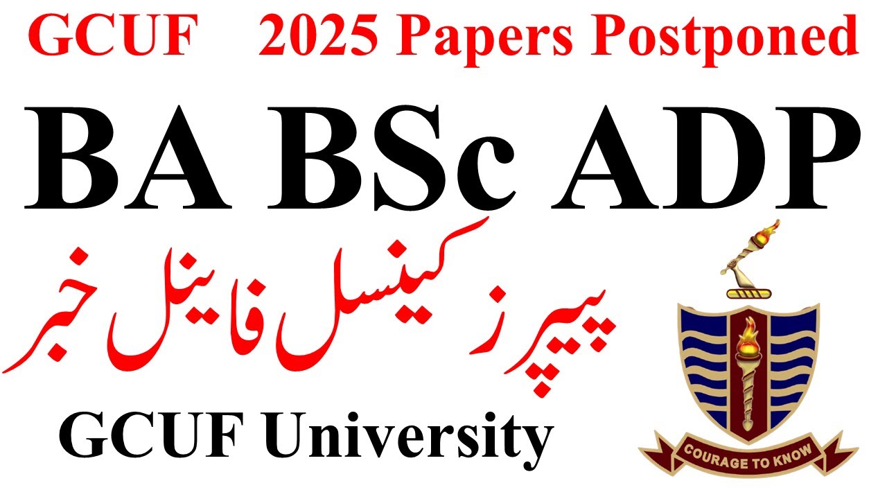 Final News GCUF BA BSc ADP Exams Postponed 2025 | ADA ADS Exams Cancel 2025 | GCUF Exams Cancel
