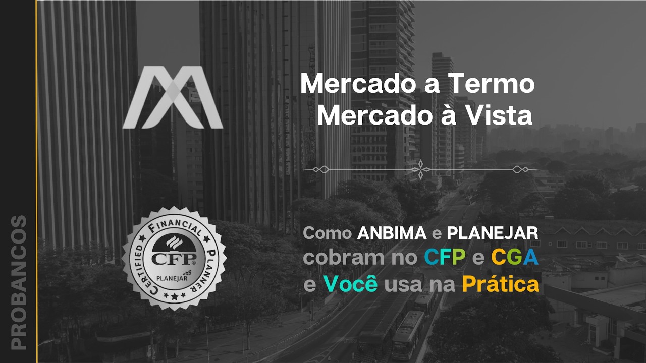 Mercado a Termo e Mercado à Vista - ANBIMA e CFP