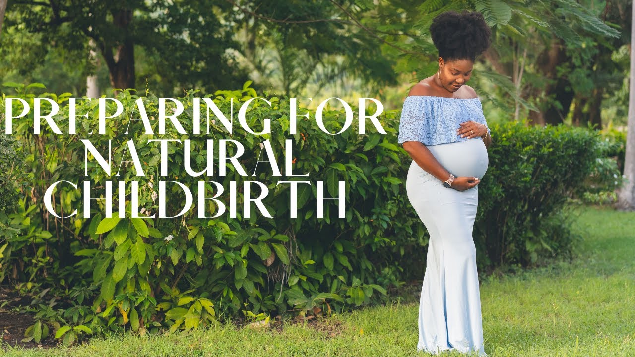 How I Prepared for Natural Childbirth