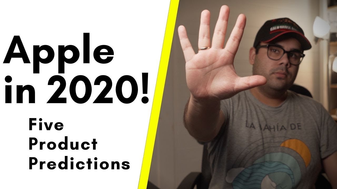 Apple in 2020! 5 Product Predictions
