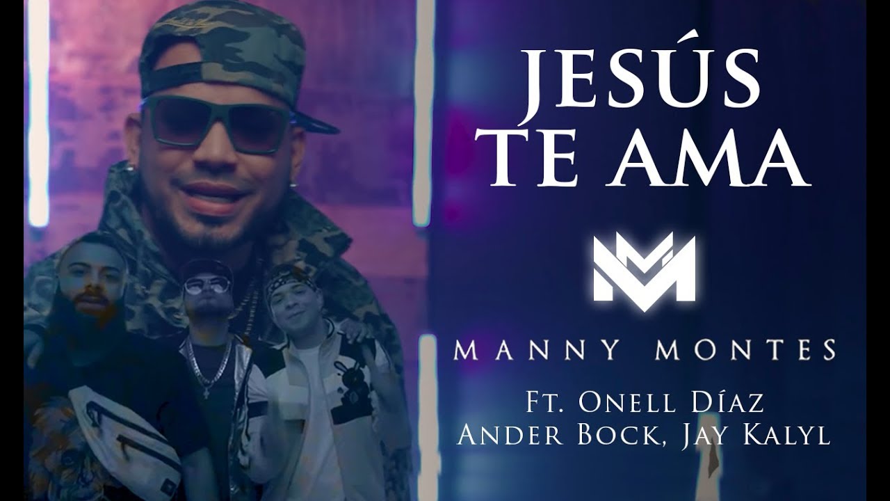 Manny Montes | Jesús Te Ama (Ft. Onell Diaz, Ander Bock, Jay Kalyl)