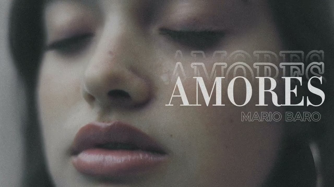 Mario Baro – Amores (Video Oficial)
