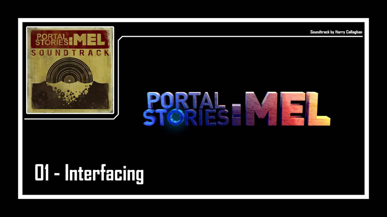 Portal Stories: Mel - Soundtrack | 01 - Interfacing
