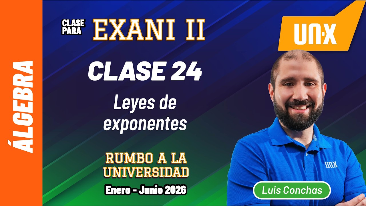 Exani II // Clase 24 - Leyes de exponentes  // UV - UANL - UAEMex - UAEH - UAA