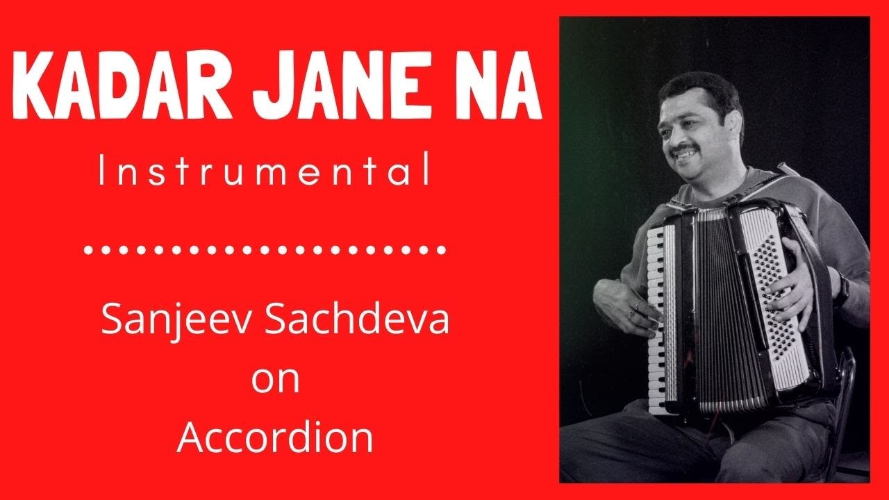 Kadar Jane Na Instrumental | Sanjeev Sachdeva on Accordion
