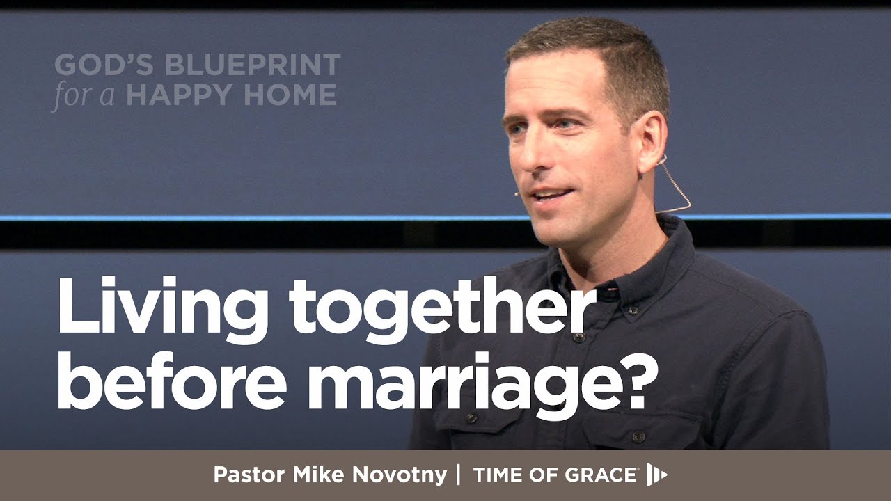 God's Blueprint for a Happy Home: Living Together Before Marriage? // Mike Novotny // Time of Grace