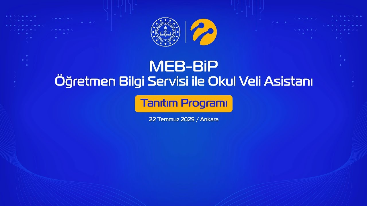 “MEB-BİP Öğretmen Bilgi Servisi” ve “Okul Veli Asistanı” Tanıtım Programı