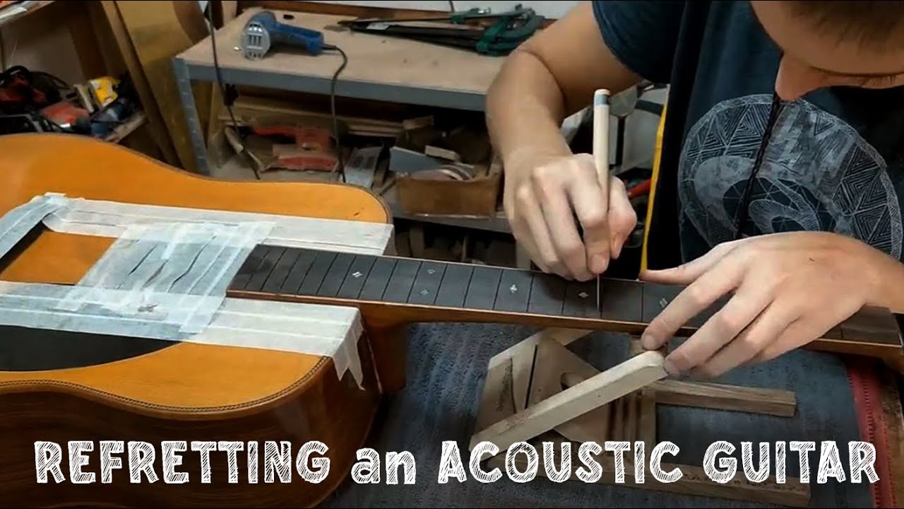 REFRETTING an acoustic GUITAR