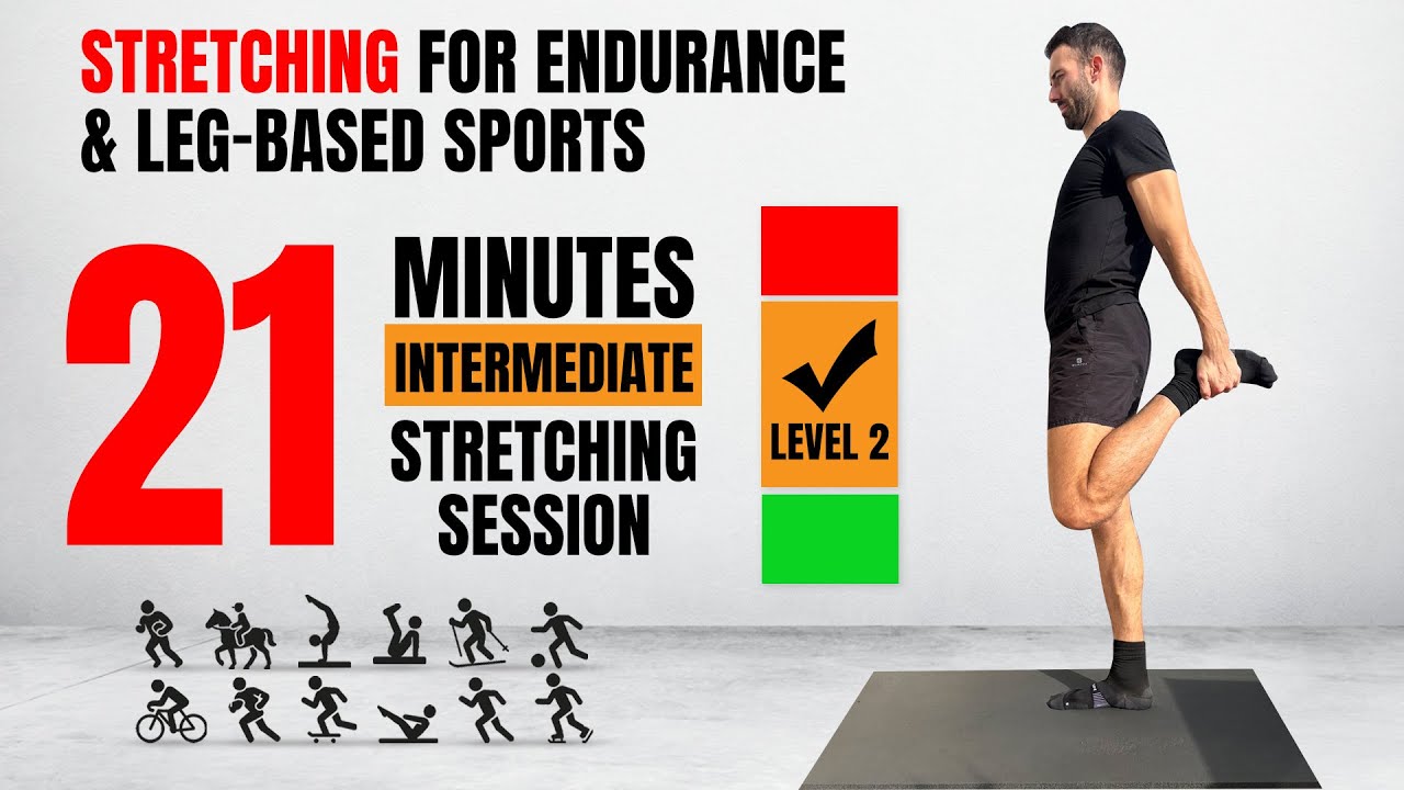 21 min Stretching routine for Endurance & Leg based-sports - Intermediate