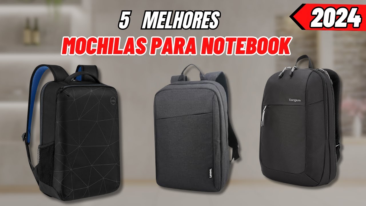 As 5 Melhores MOCHILAS PARA  NOTEBOOK de  2024 I Mochila para Notebook BOA E BARATA I Mochilas 2024