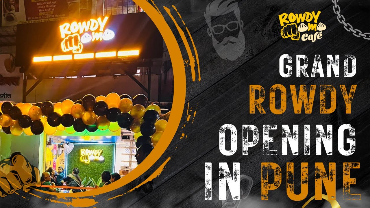 Rowdy Momo Cafe - Grand Rowdy Opening in Pune | Franchise Store in Pan India.
