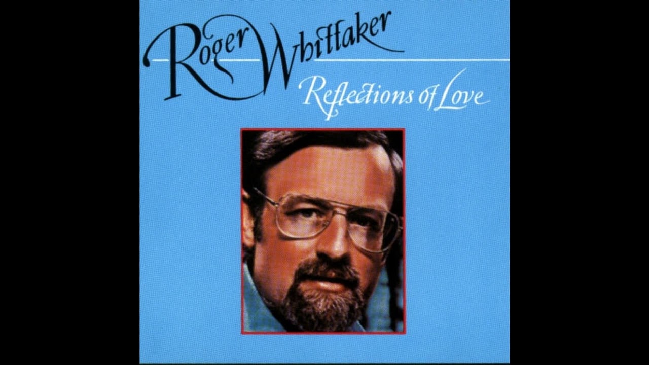 Roger Whittaker - Reflections Of Love - Summer Days