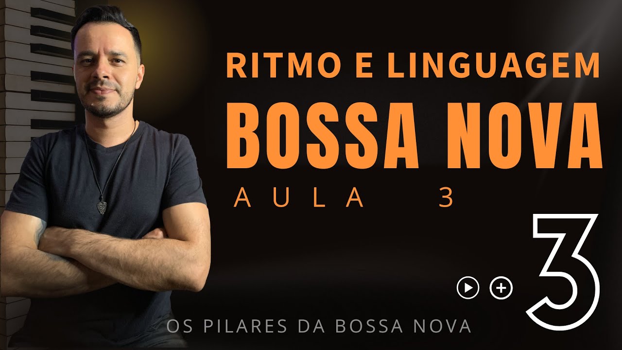 RITMO, LINHAS DE BAIXO E LINGUAGEM NA BOSSA NOVA! Aula 3