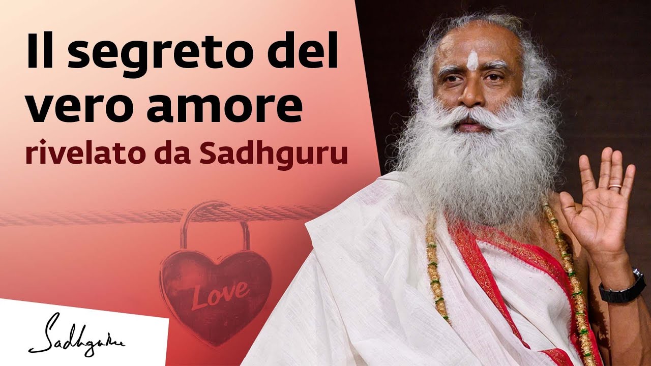 Sadhguru rivela il segreto del vero amore | Sadhguru Italiano