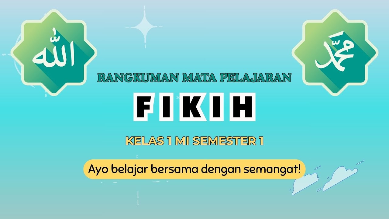 Rangkuman Materi Pembelajaran Fikih Semester Ganjil Kelas 1 MI