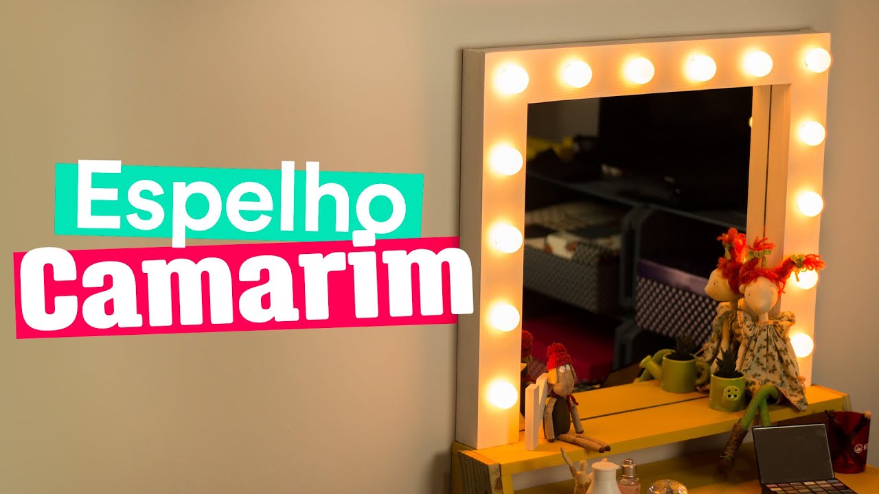 DIY - ESPELHO DE CAMARIM