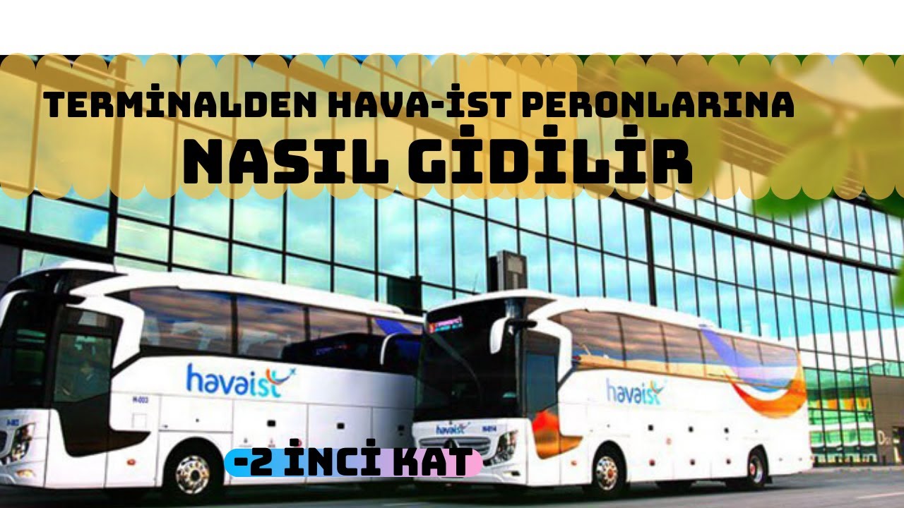 İstanbul Yeni Havalimanından Havaist Ve Otobüs Duraklarına Nasıl Gidilir ? (-2 inci KAT)