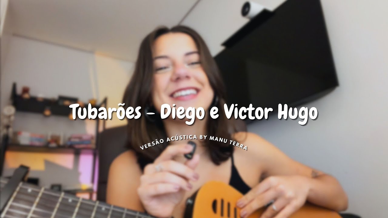 Tubarões – Diego & Victor Hugo | Cover acústico – Manu Terra
