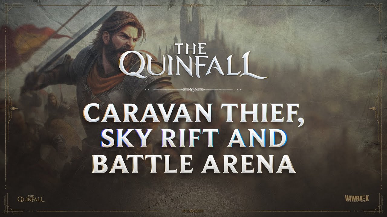 The Quinfall - Caravan Thief, Sky Rift and Battle Arena