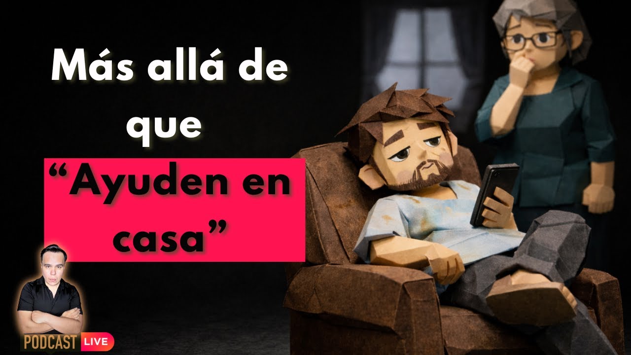 PODCAST: ¿Por qué los Hijos Adultos se Resisten a tomar su Responsabilidad?